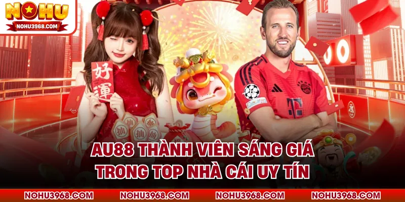 AU88 thành viên sáng giá trong top nhà cái uy tín